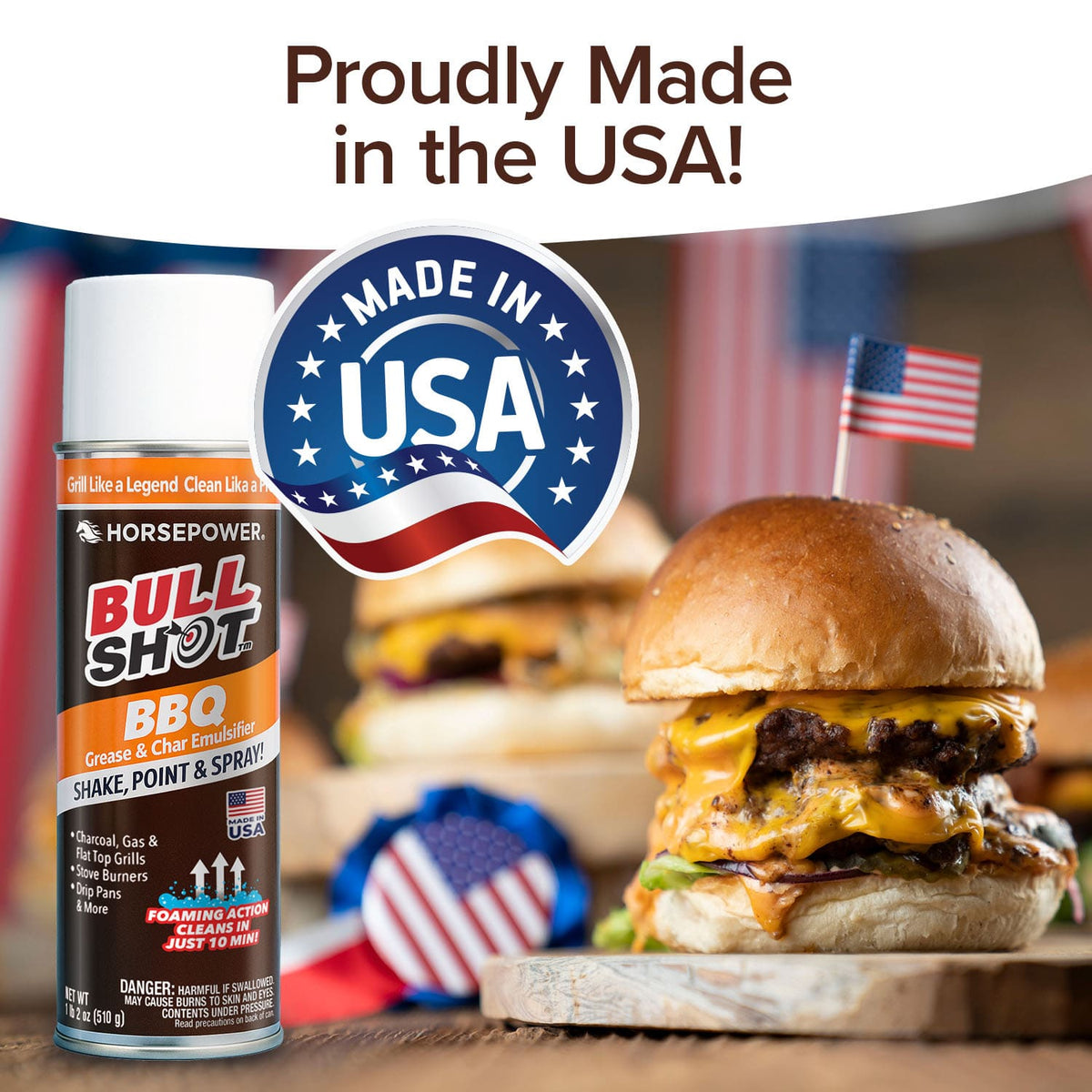 A can of Bull Shot BBQ (backup) foam cleaner sits beside a cheeseburger with flags, under a "Proudly Made in the USA!" badge. The backdrop shows more burgers and festive decorations.
